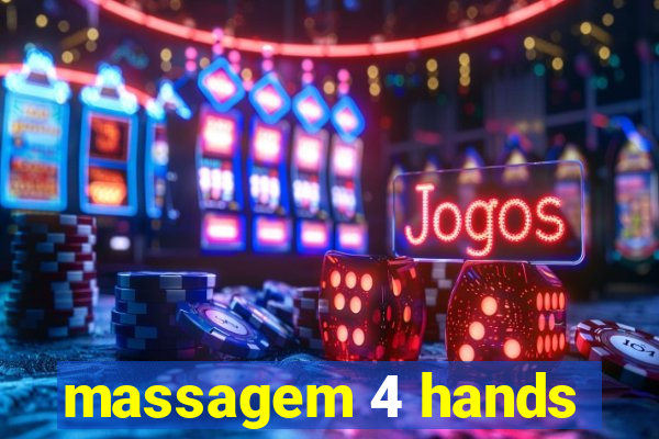 massagem 4 hands