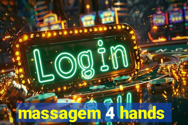 massagem 4 hands