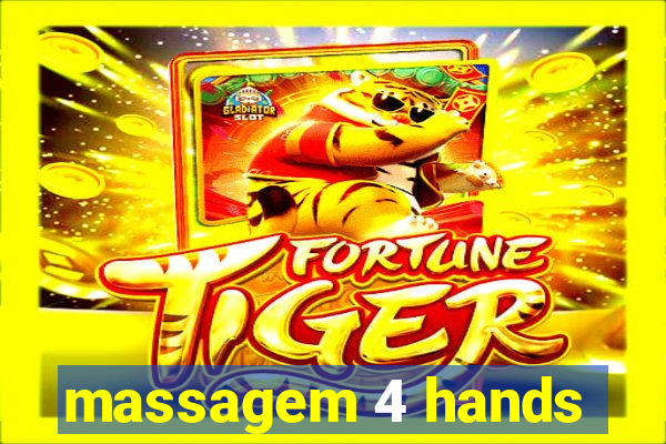 massagem 4 hands