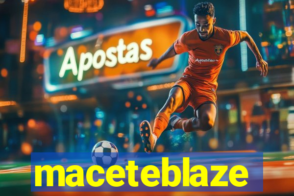 maceteblaze