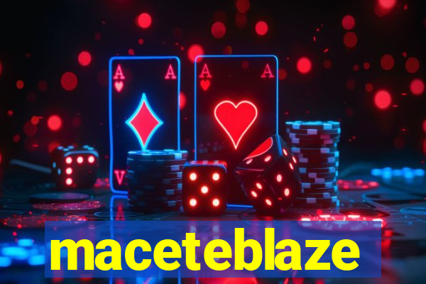 maceteblaze