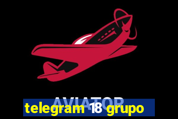 telegram 18 grupo