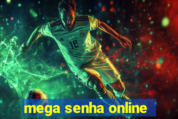 mega senha online