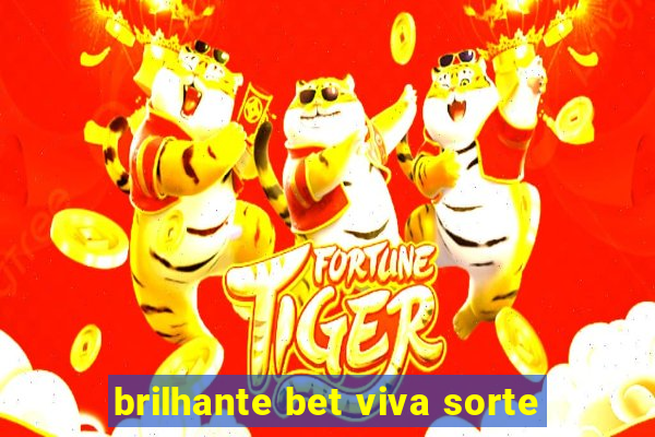 brilhante bet viva sorte