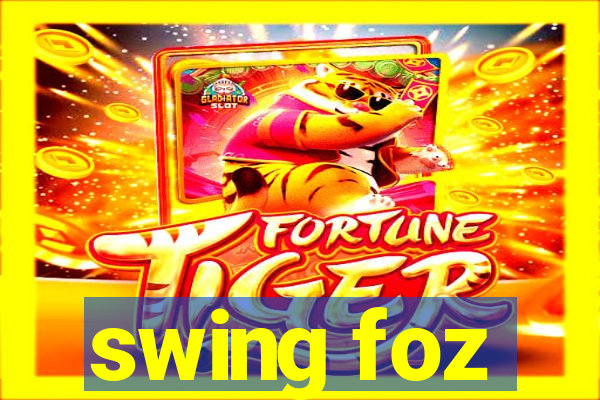 swing foz