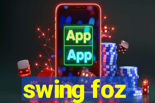 swing foz