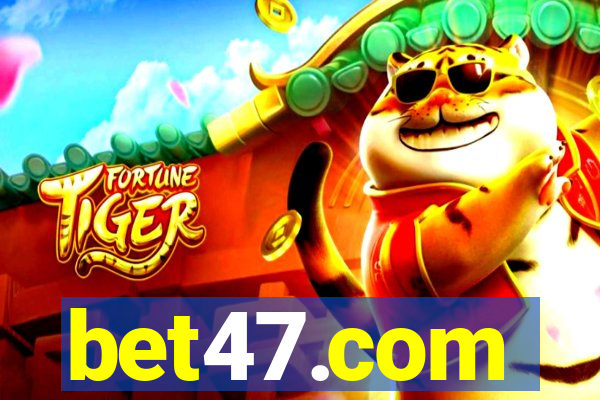 bet47.com