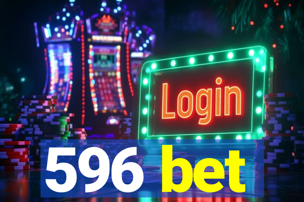 596 bet