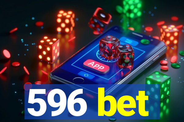 596 bet