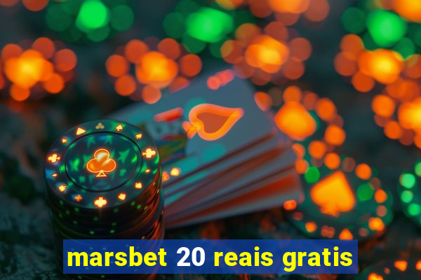 marsbet 20 reais gratis