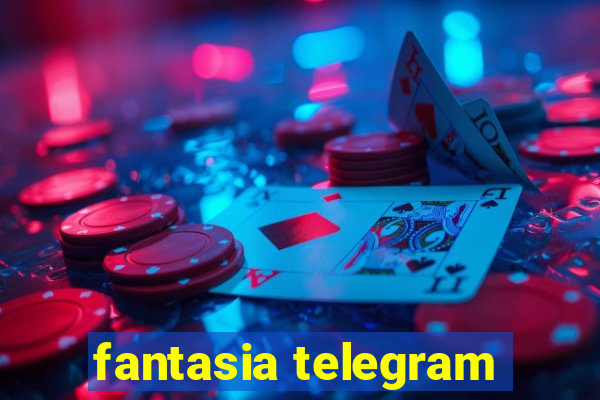 fantasia telegram
