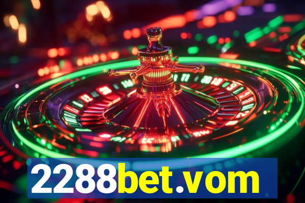 2288bet.vom