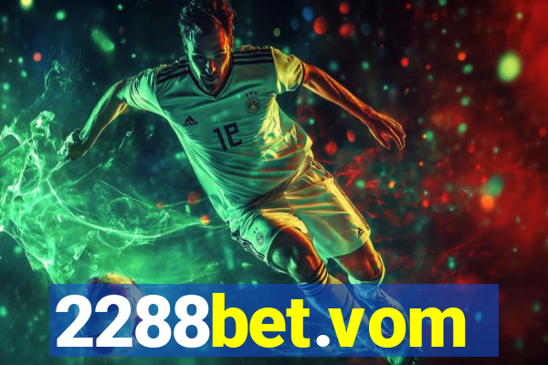2288bet.vom