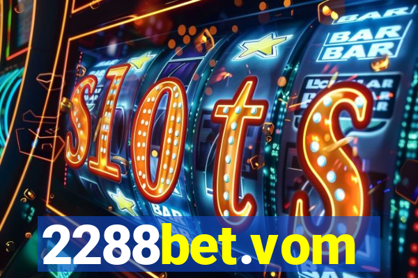 2288bet.vom