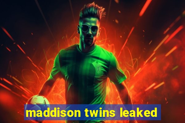 maddison twins leaked