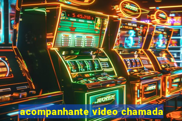 acompanhante video chamada