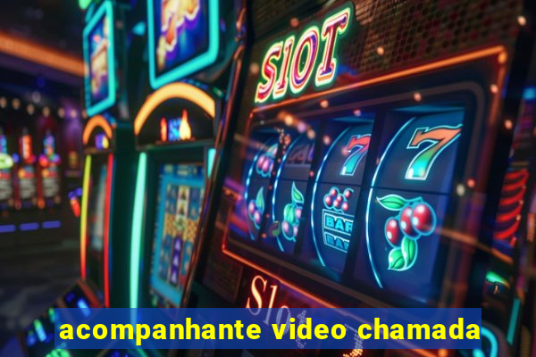 acompanhante video chamada