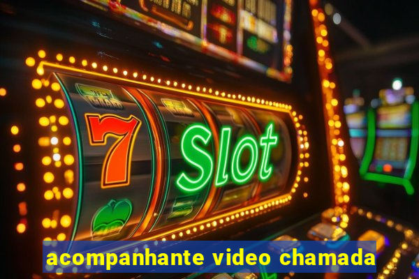 acompanhante video chamada