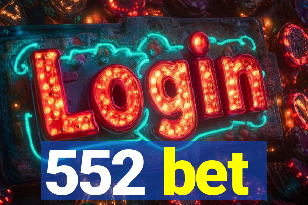 552 bet