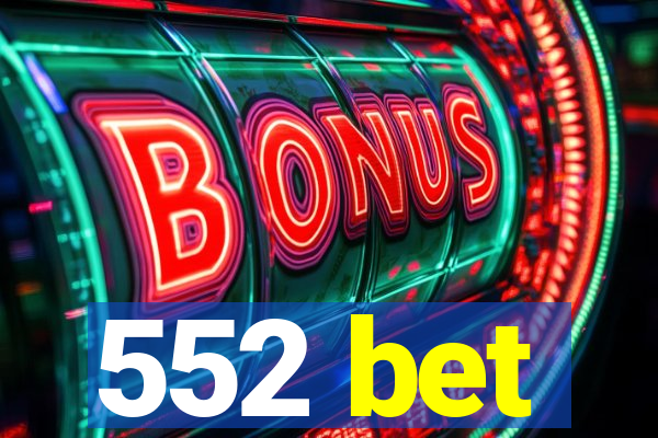 552 bet