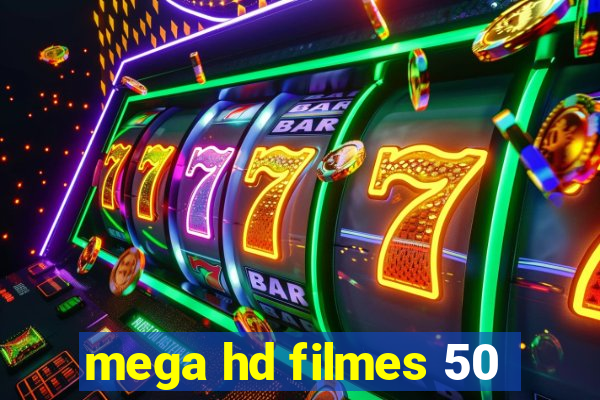 mega hd filmes 50
