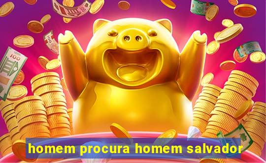 homem procura homem salvador