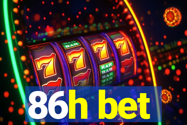 86h bet