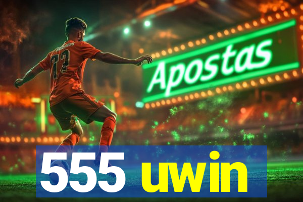 555 uwin