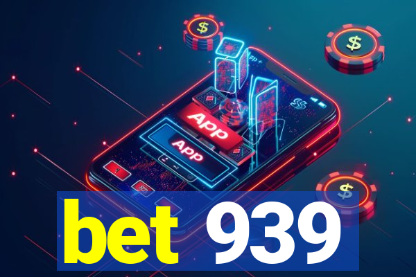 bet 939