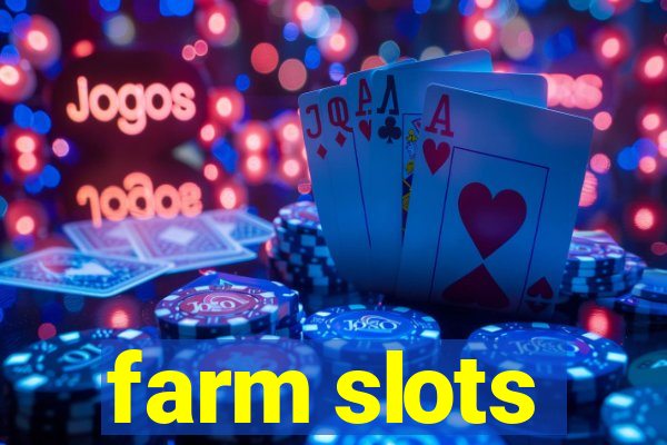 farm slots