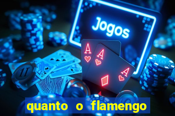 quanto o flamengo esta pagando no jogo de hoje