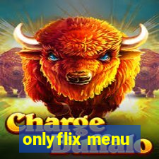 onlyflix menu