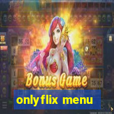 onlyflix menu