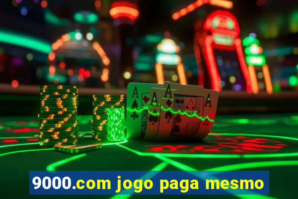 9000.com jogo paga mesmo