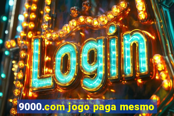 9000.com jogo paga mesmo