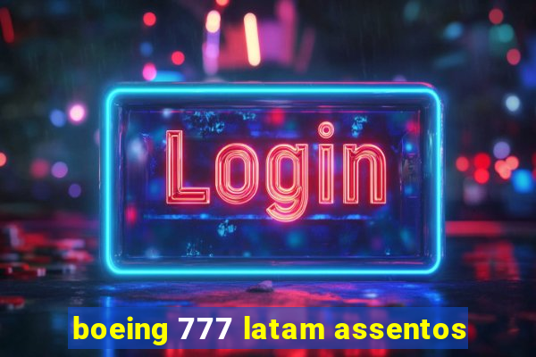 boeing 777 latam assentos