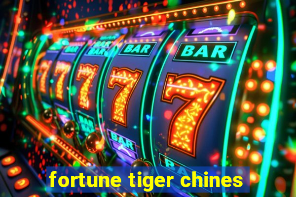 fortune tiger chines