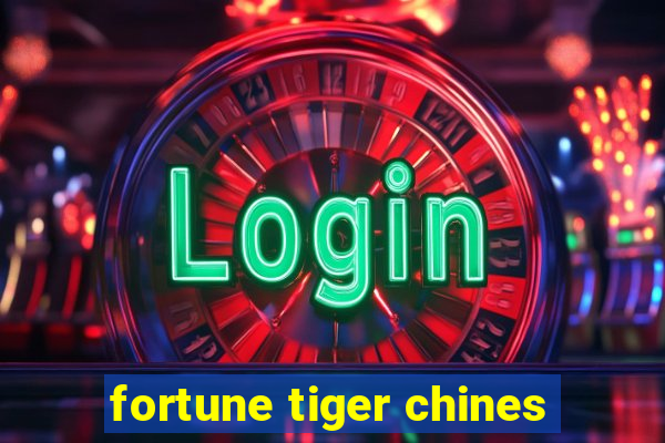 fortune tiger chines