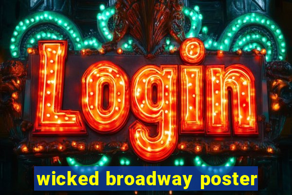 wicked broadway poster