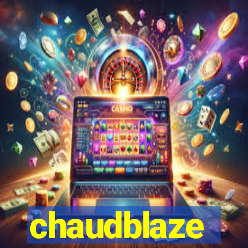 chaudblaze