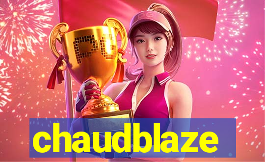 chaudblaze