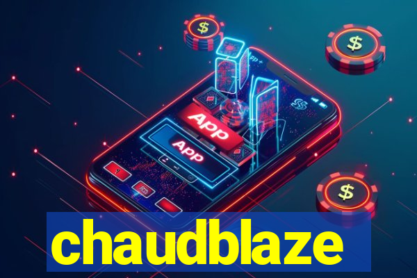 chaudblaze