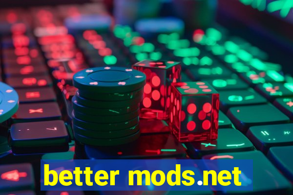 better mods.net