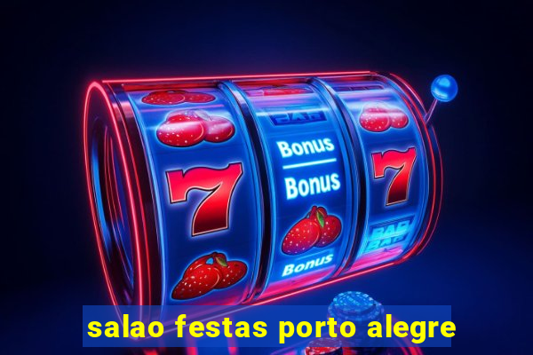 salao festas porto alegre