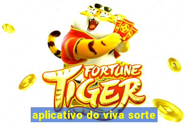 aplicativo do viva sorte