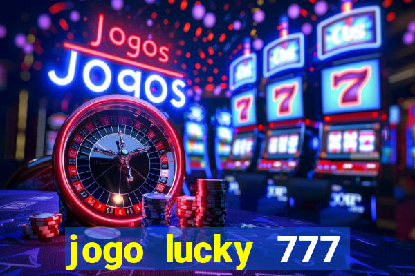 jogo lucky 777 paga mesmo