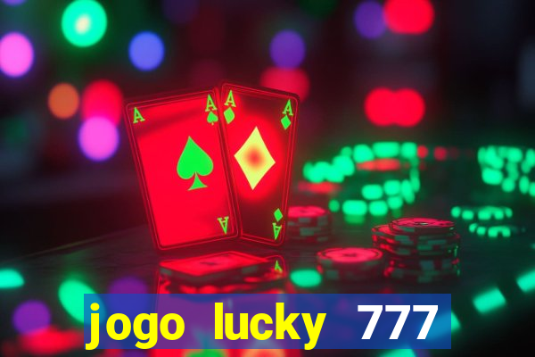 jogo lucky 777 paga mesmo