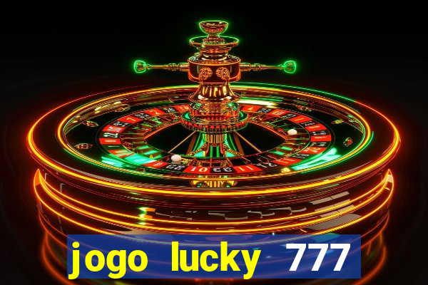 jogo lucky 777 paga mesmo