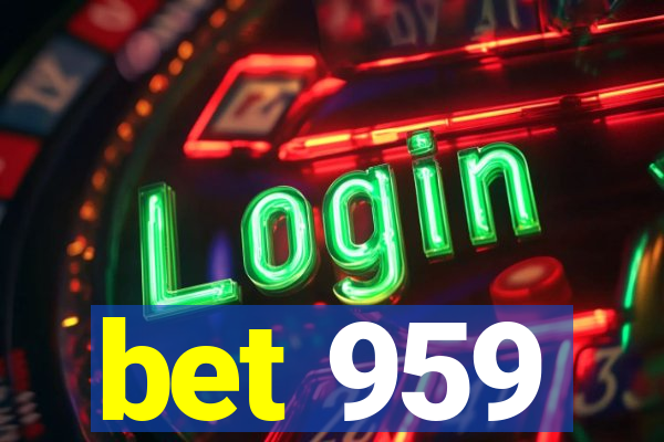 bet 959