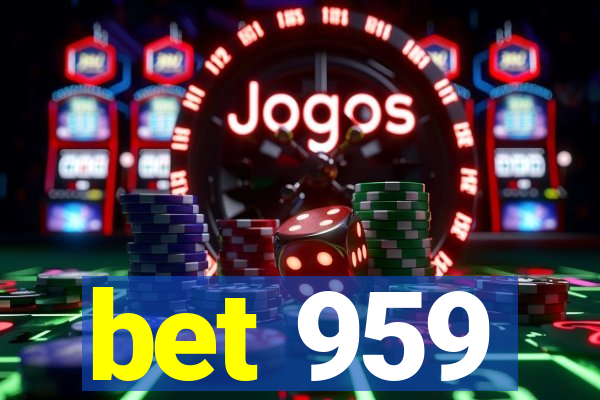 bet 959